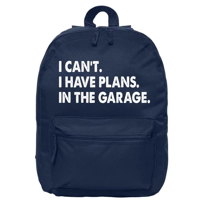 I Can't Have Plans In the Garage 16 in Basic Backpack