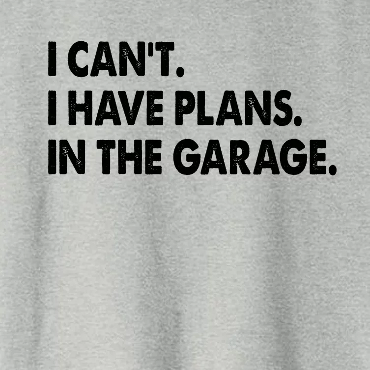 I Can't Have Plans In the Garage Women's Crop Top Tee