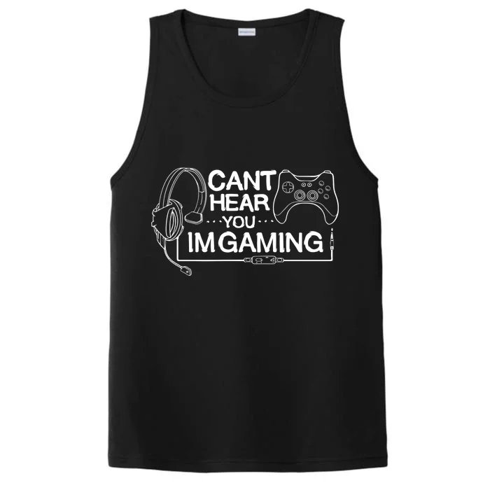 I Can't Hear You I'm Gaming Funny Gamer Performance Tank