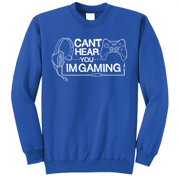 I Can't Hear You I'm Gaming Funny Gamer Sweatshirt