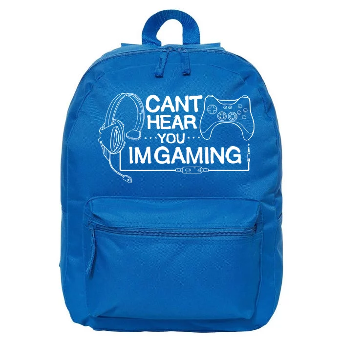 I Can't Hear You I'm Gaming Funny Gamer 16 in Basic Backpack