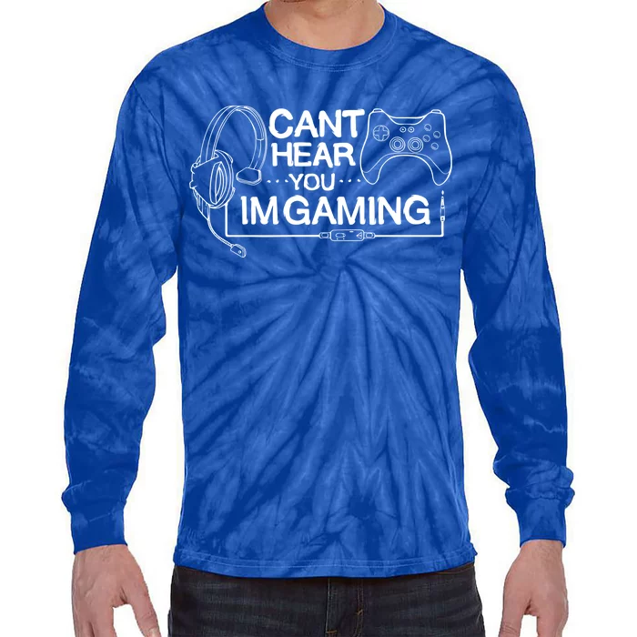 I Can't Hear You I'm Gaming Funny Gamer Tie-Dye Long Sleeve Shirt