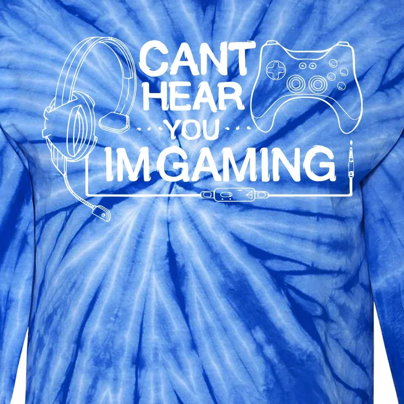 I Can't Hear You I'm Gaming Funny Gamer Tie-Dye Long Sleeve Shirt