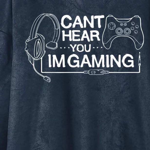 I Can't Hear You I'm Gaming Funny Gamer Hooded Wearable Blanket