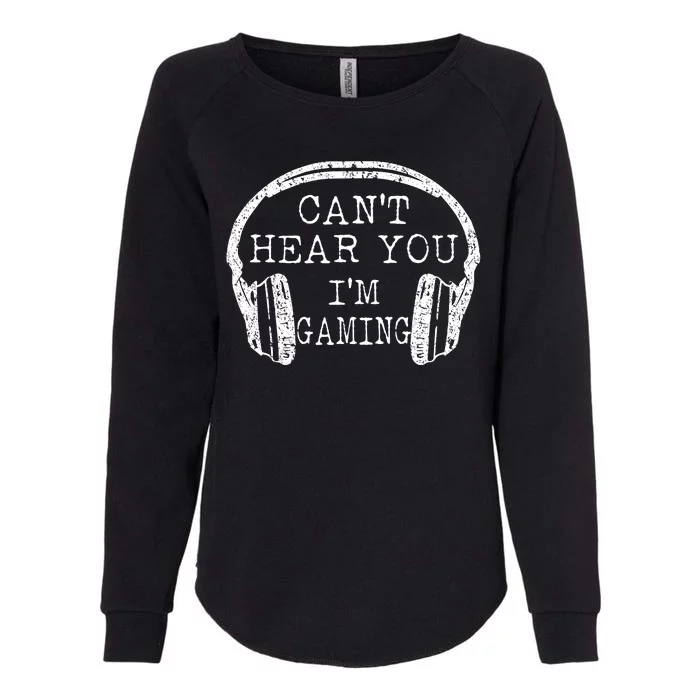 I Can't Hear You I'm Gaming Headphones Gamer Womens California Wash Sweatshirt