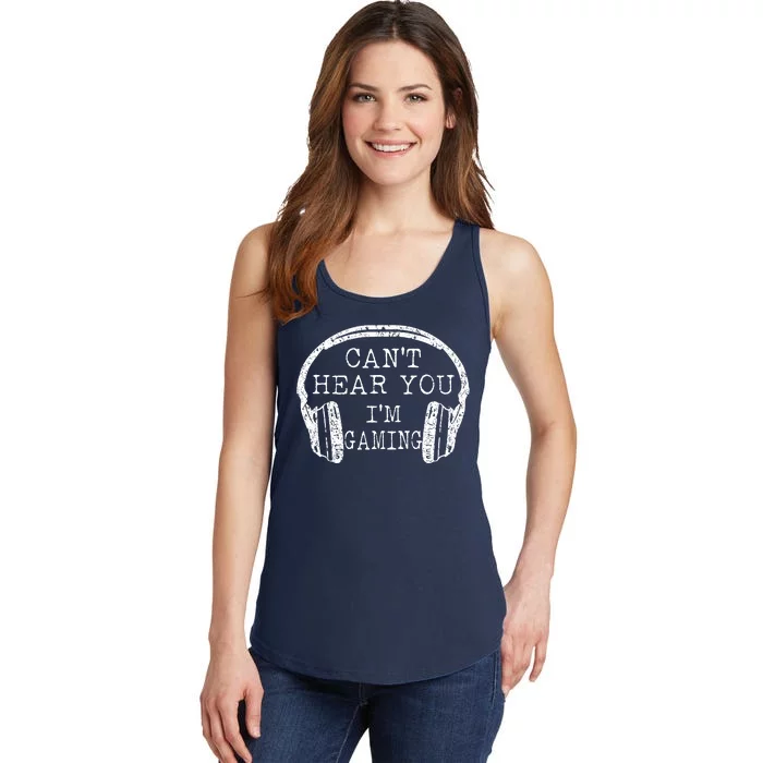 I Can't Hear You I'm Gaming Headphones Gamer Ladies Essential Tank