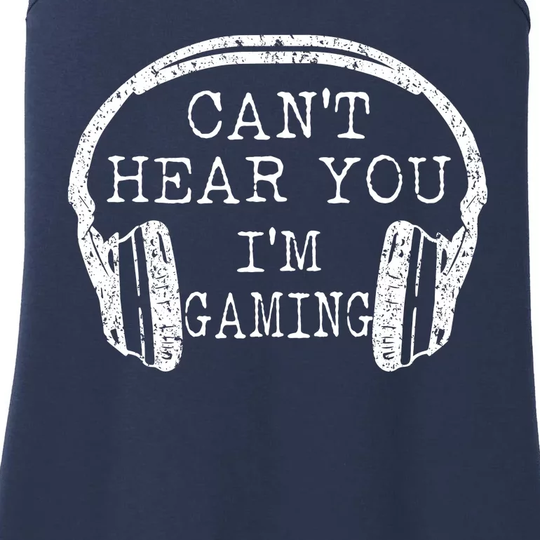 I Can't Hear You I'm Gaming Headphones Gamer Ladies Essential Tank