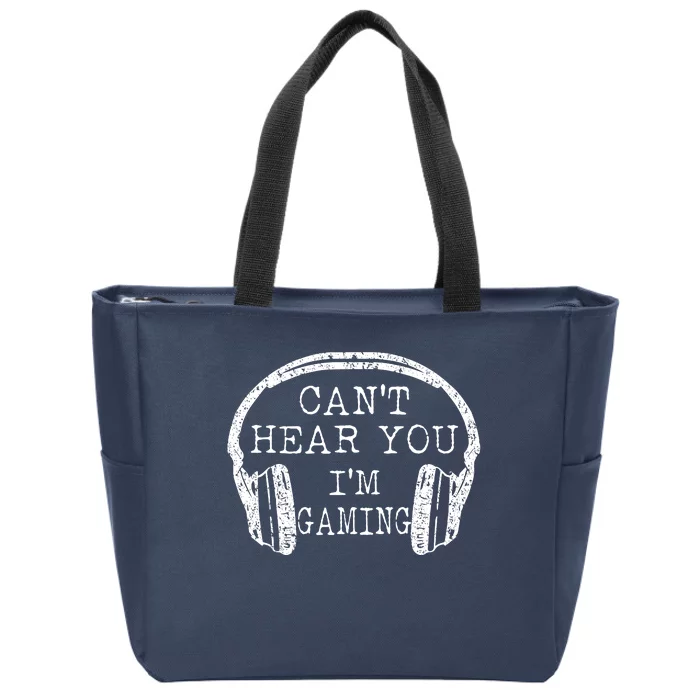 I Can't Hear You I'm Gaming Headphones Gamer Zip Tote Bag