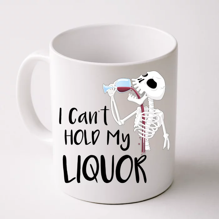 I Can't Hold My Liquor Front & Back Coffee Mug