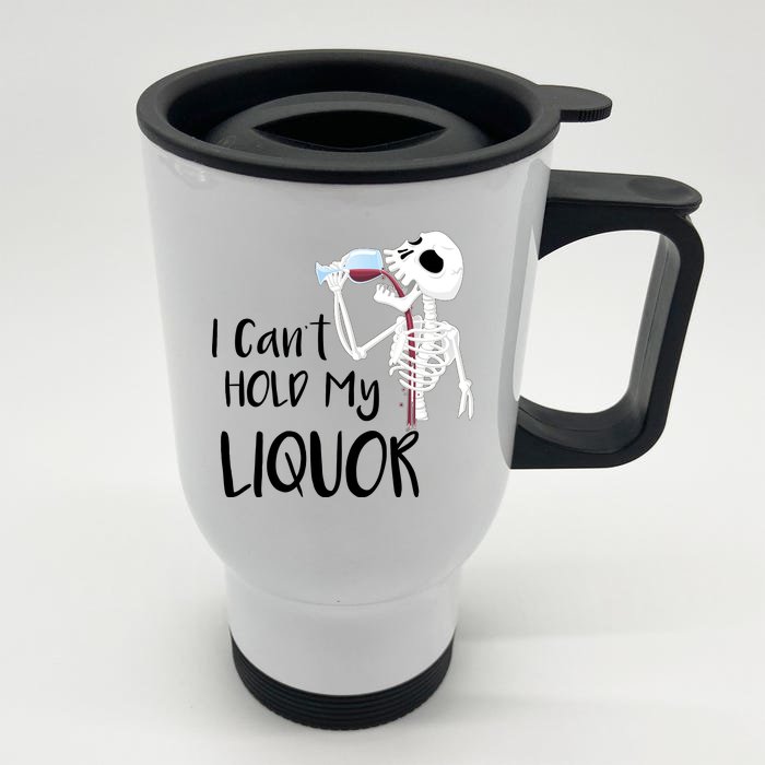 I Can't Hold My Liquor Front & Back Stainless Steel Travel Mug