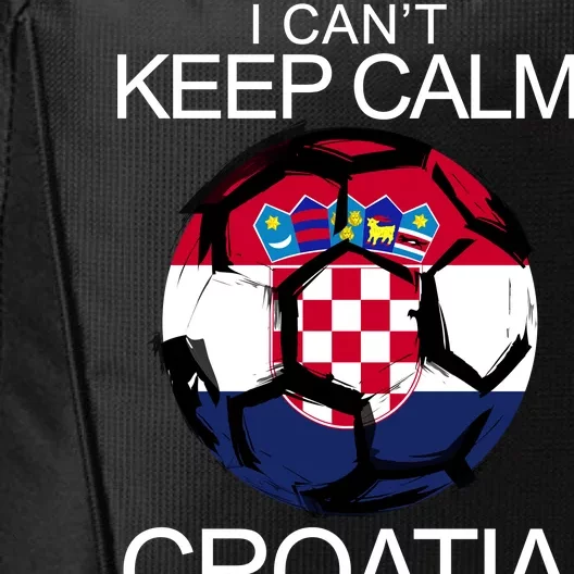 I Can't Keep Calm Croatia Is Playing City Backpack