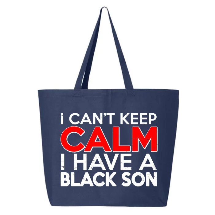 I Can't Keep Calm I Have A Black Son 25L Jumbo Tote