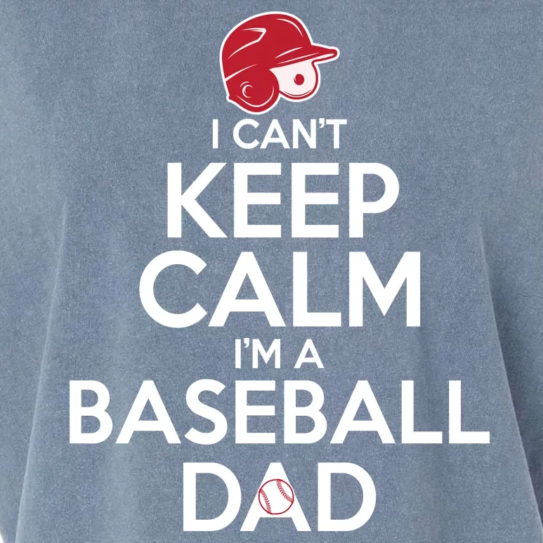 I Can't Keep Calm I'm A Baseball Dad Garment-Dyed Women's Muscle Tee