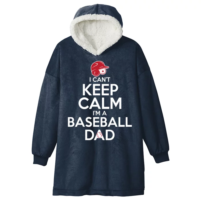 I Can't Keep Calm I'm A Baseball Dad Hooded Wearable Blanket