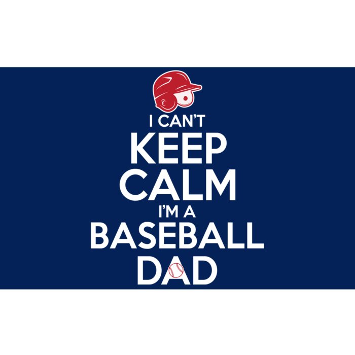 I Can't Keep Calm I'm A Baseball Dad Bumper Sticker