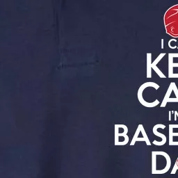 I Can't Keep Calm I'm A Baseball Dad Softstyle Adult Sport Polo