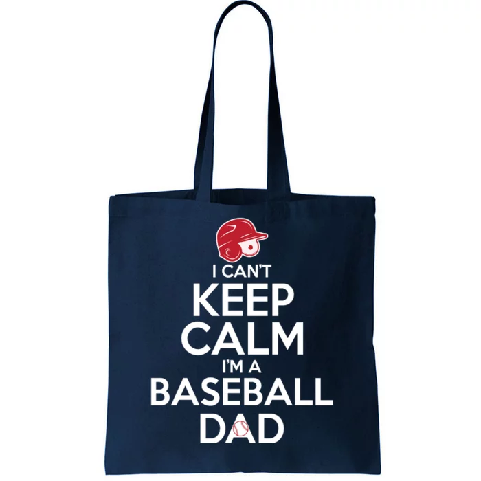 I Can't Keep Calm I'm A Baseball Dad Tote Bag