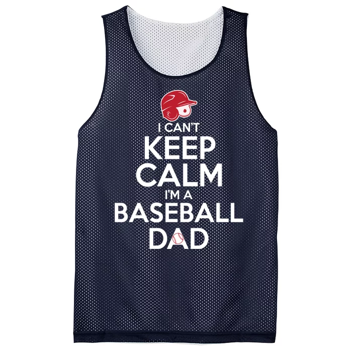 I Can't Keep Calm I'm A Baseball Dad Mesh Reversible Basketball Jersey Tank