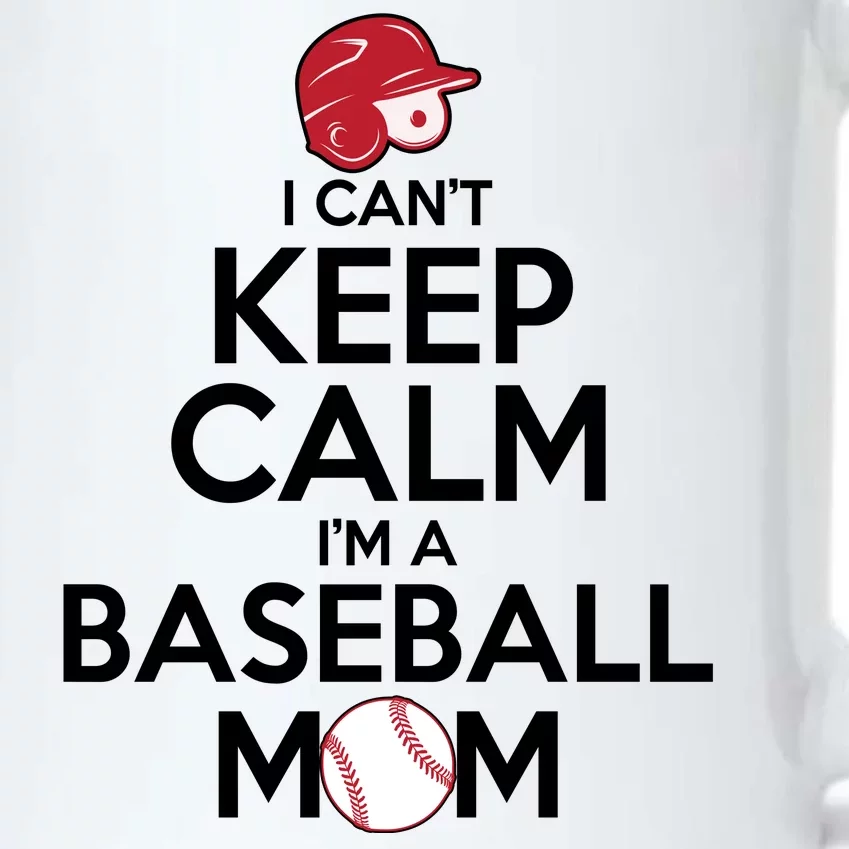 I Can't Keep Calm I'm A Baseball Mom Black Color Changing Mug