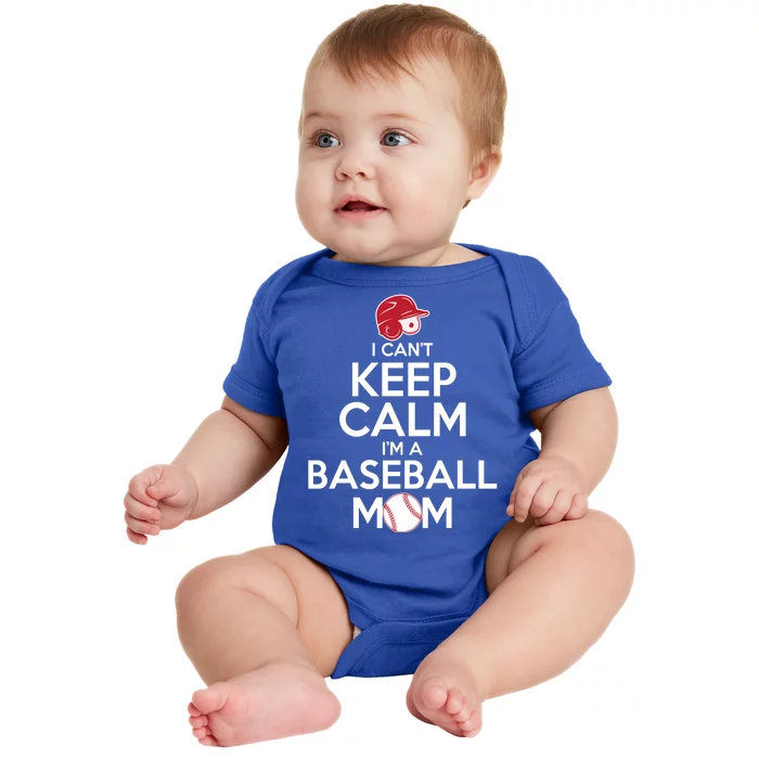 I Can't Keep Calm I'm A Baseball Mom Baby Bodysuit