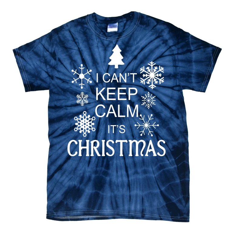 I Can't Keep Calm It's Christmas Tie-Dye T-Shirt
