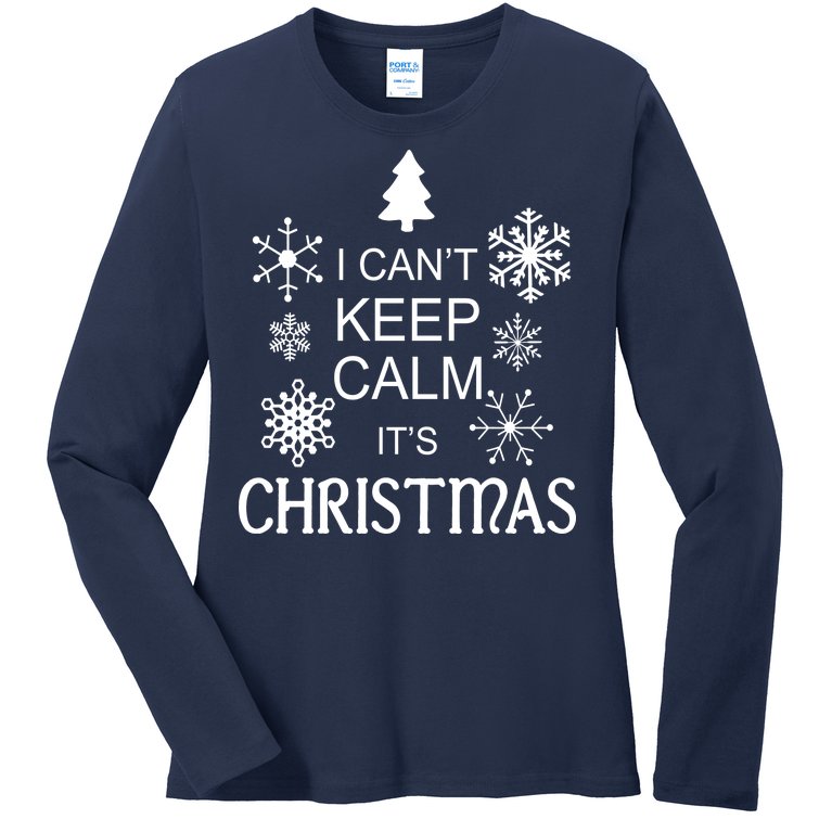 I Can't Keep Calm It's Christmas Ladies Missy Fit Long Sleeve Shirt