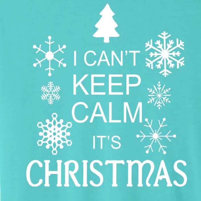 I Can't Keep Calm It's Christmas ChromaSoft Performance T-Shirt