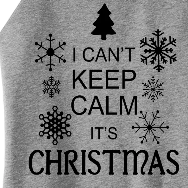 I Can't Keep Calm It's Christmas Women’s Perfect Tri Rocker Tank