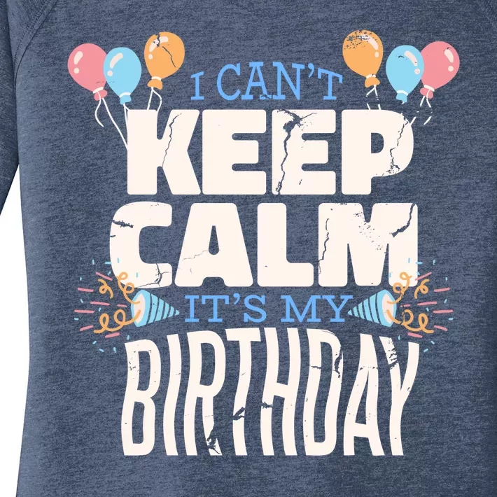 I Can't Keep Calm It's My Birthday Women's Perfect Tri Tunic Long Sleeve Shirt