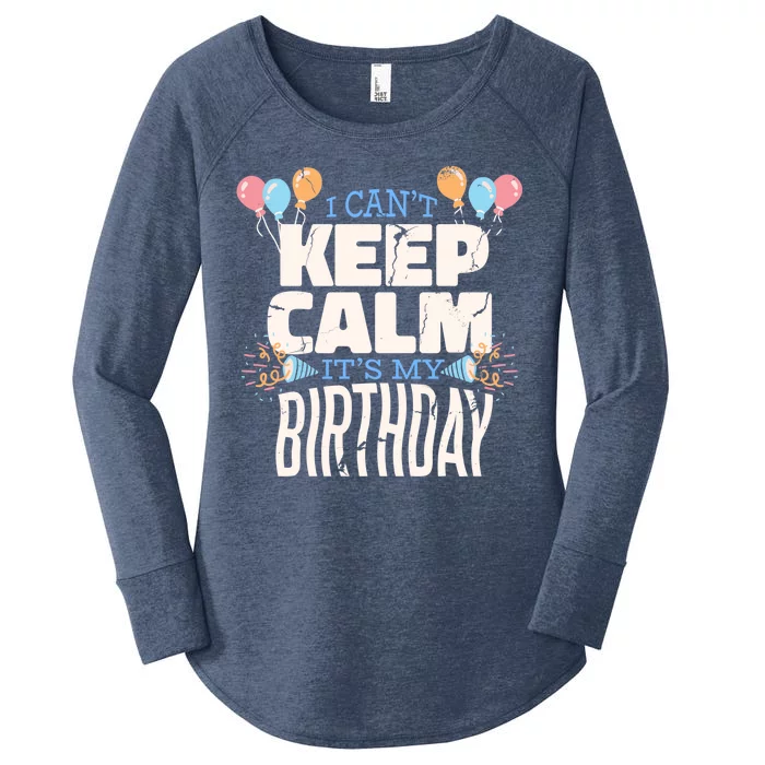 I Can't Keep Calm It's My Birthday Women's Perfect Tri Tunic Long Sleeve Shirt