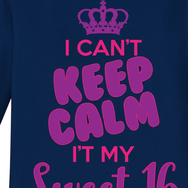 I Can't Keep Calm It's MY Sweet  16 Baby Long Sleeve Bodysuit