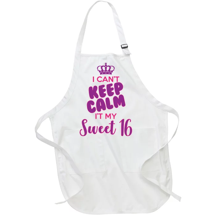 I Can't Keep Calm It's MY Sweet  16 Full-Length Apron With Pocket