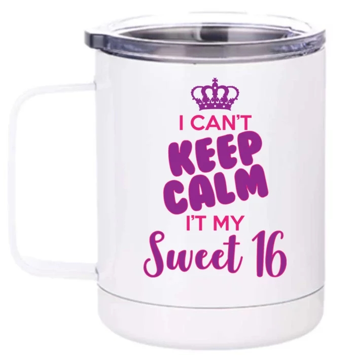 I Can't Keep Calm It's MY Sweet  16 Front & Back 12oz Stainless Steel Tumbler Cup