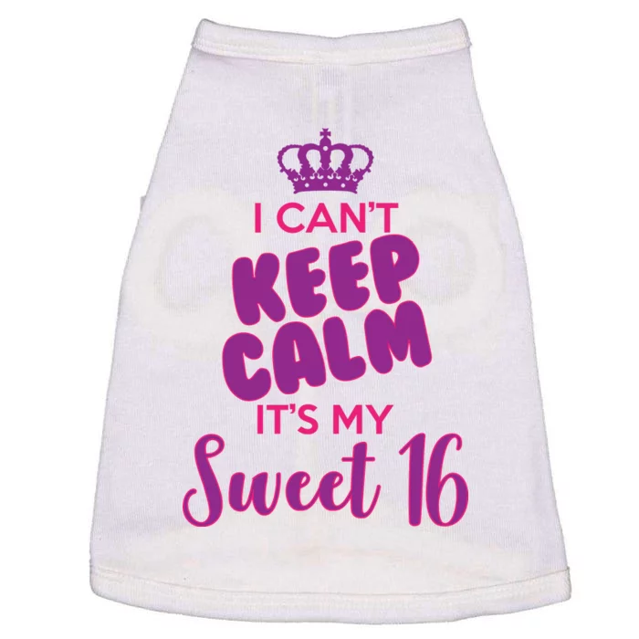 I Can't Keep Calm It's My Sweet 16 Doggie Tank