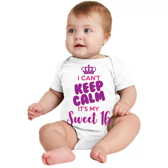 I Can't Keep Calm It's My Sweet 16 Baby Bodysuit