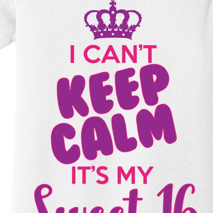 I Can't Keep Calm It's My Sweet 16 Baby Bodysuit