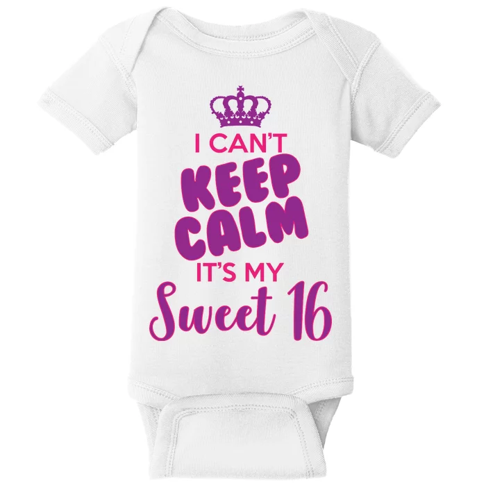 I Can't Keep Calm It's My Sweet 16 Baby Bodysuit