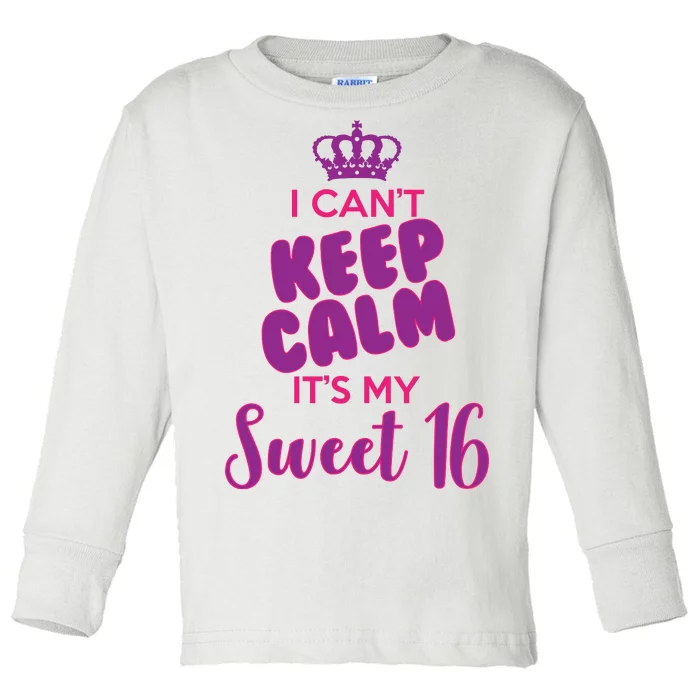 I Can't Keep Calm It's My Sweet 16 Toddler Long Sleeve Shirt