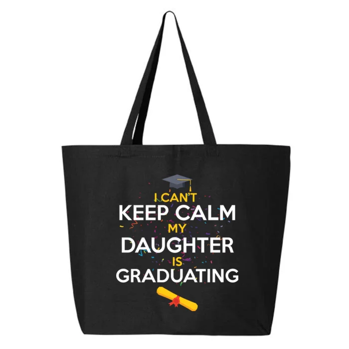 I Can't Keep Calm My Daughter is Graduating 25L Jumbo Tote