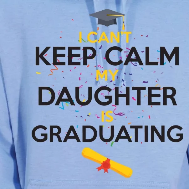 I Can't Keep Calm My Daughter is Graduating Unisex Surf Hoodie