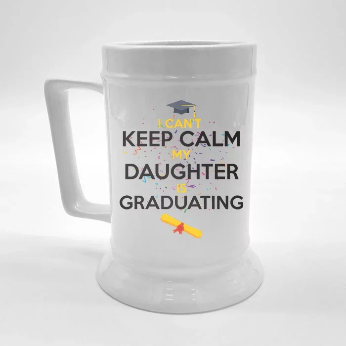 I Can't Keep Calm My Daughter is Graduating Front & Back Beer Stein