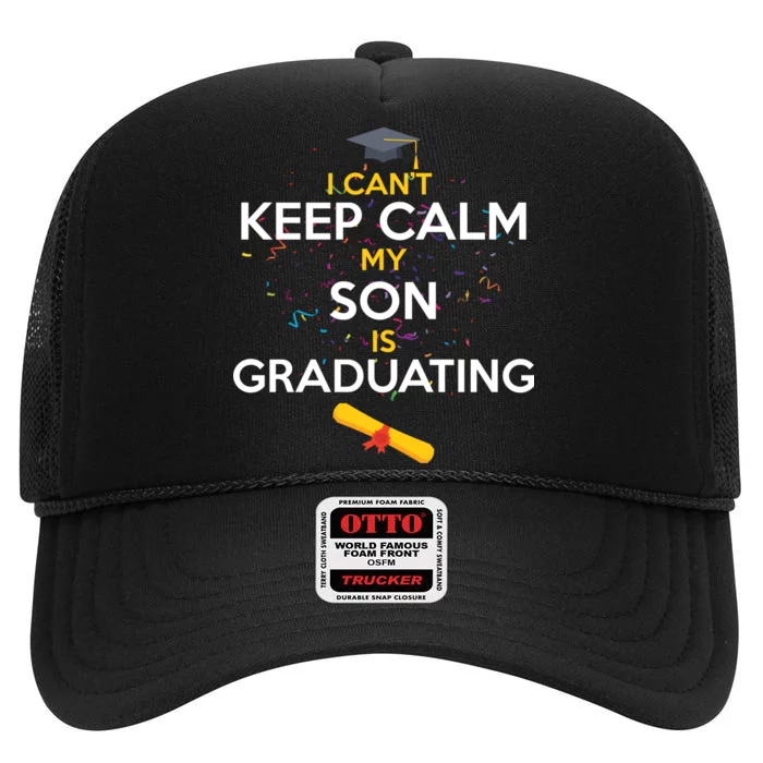 I Can't Keep Calm My Son is Graduating High Crown Mesh Trucker Hat