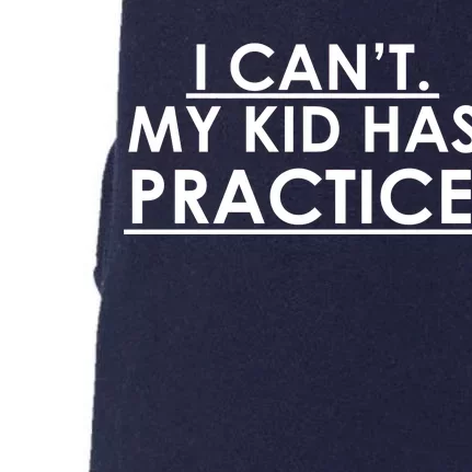 I Can't My Kid Has Pratice Funny Doggie 3-End Fleece Hoodie