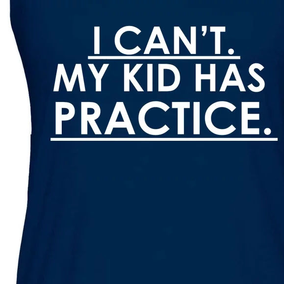 I Can't My Kid Has Pratice Funny Ladies Essential Flowy Tank