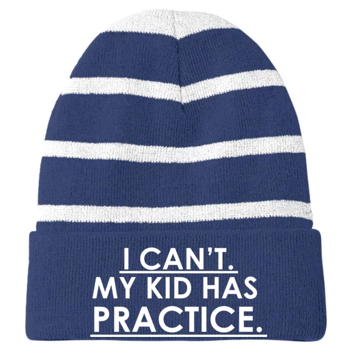 I Can't My Kid Has Pratice Funny Striped Beanie with Solid Band