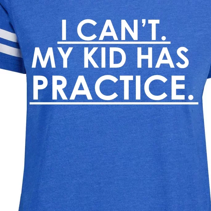 I Can't My Kid Has Pratice Funny Enza Ladies Jersey Football T-Shirt