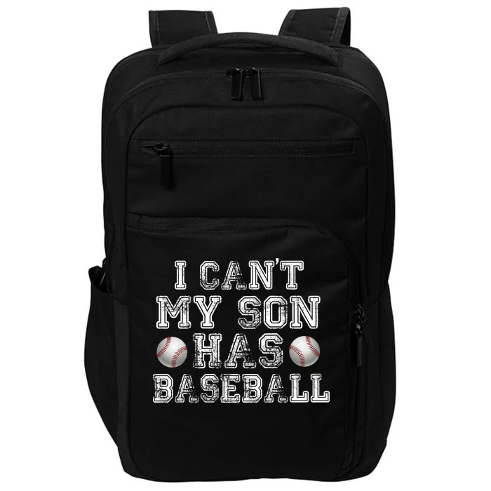 I Can't My Son Has Baseball Impact Tech Backpack