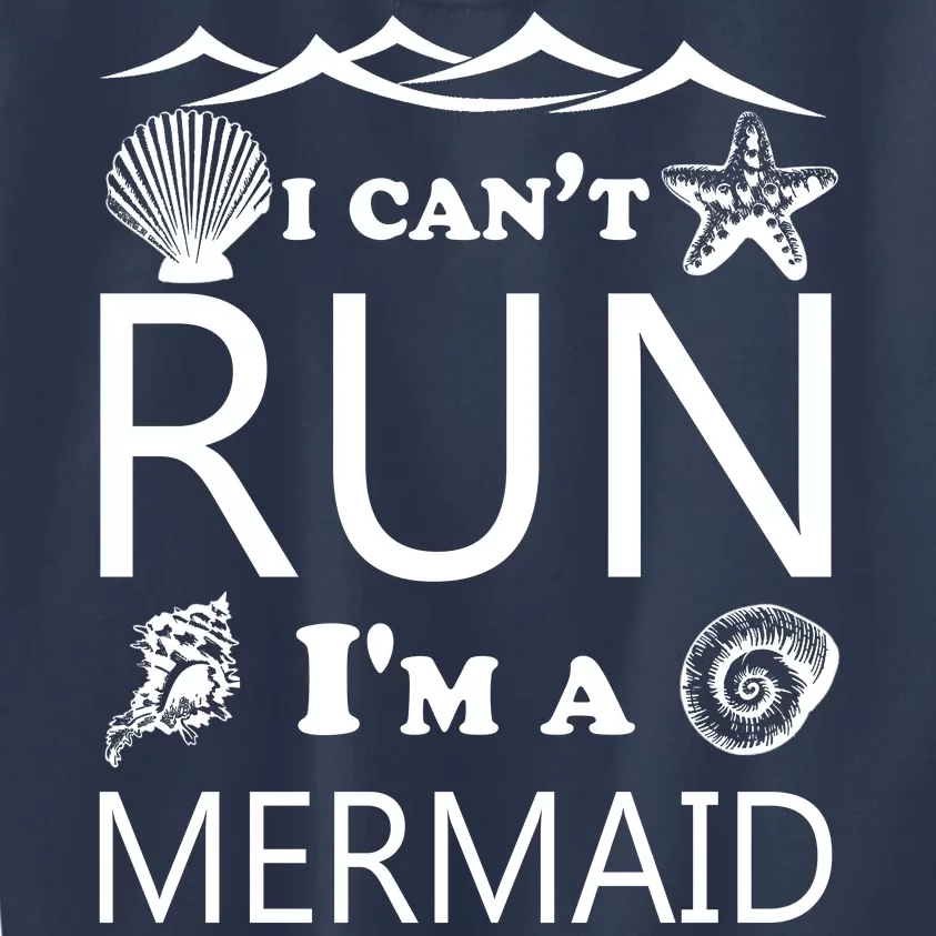 I Can't Run I'm A Mermaid Kids Sweatshirt