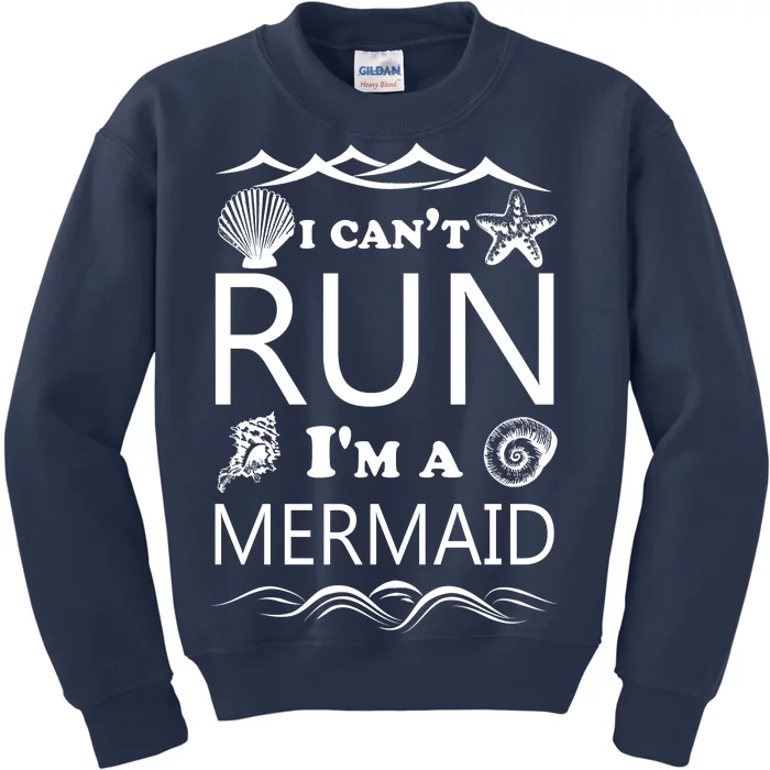 I Can't Run I'm A Mermaid Kids Sweatshirt