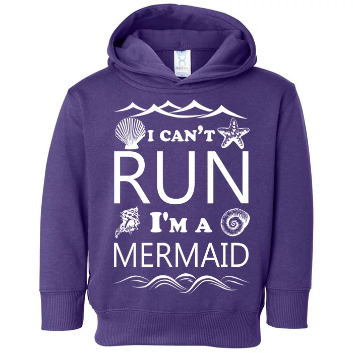 I Can't Run I'm A Mermaid Toddler Hoodie